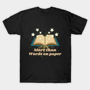 More Than Words on Paper Stars Book - Funny Quotes T-Shirt